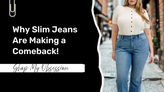 Why Slim Jeans Are Back...And How You’ll Wear Them This Season