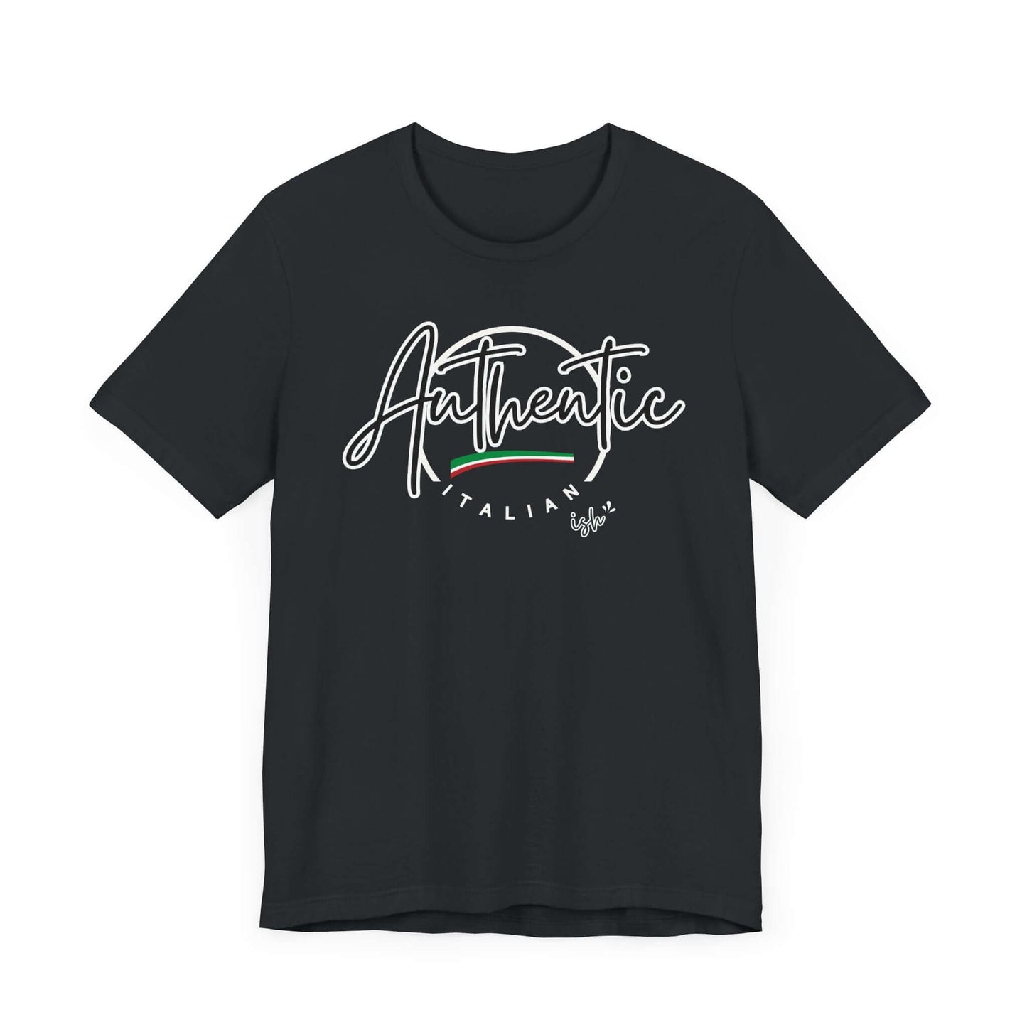 Italian Pride Short Sleeve Tee, Authentic Italian 'ish', Proud to be Italian 