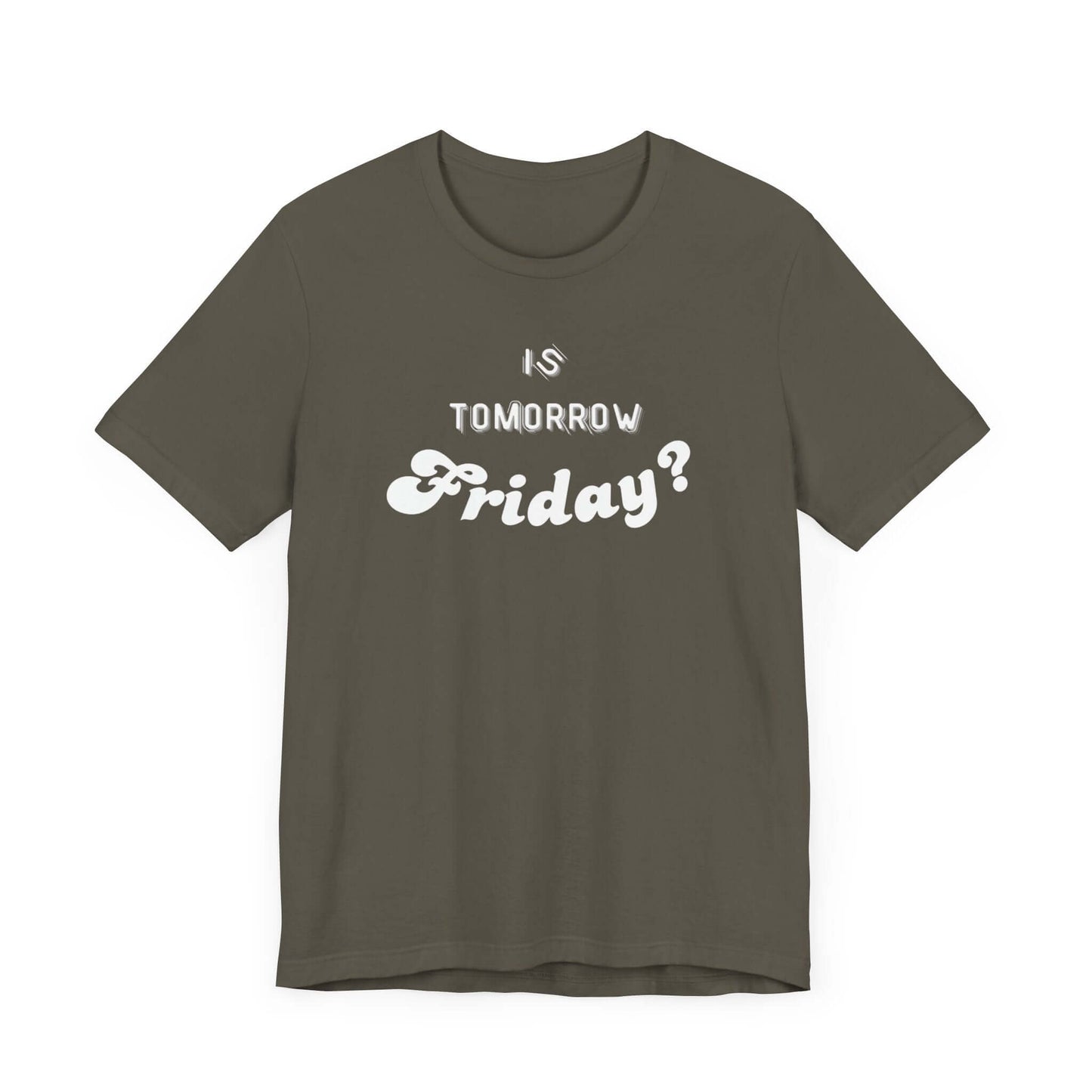 Is Tomorrow Friday Short Sleeve T-Shirt - In Style Chics Boutique LLC