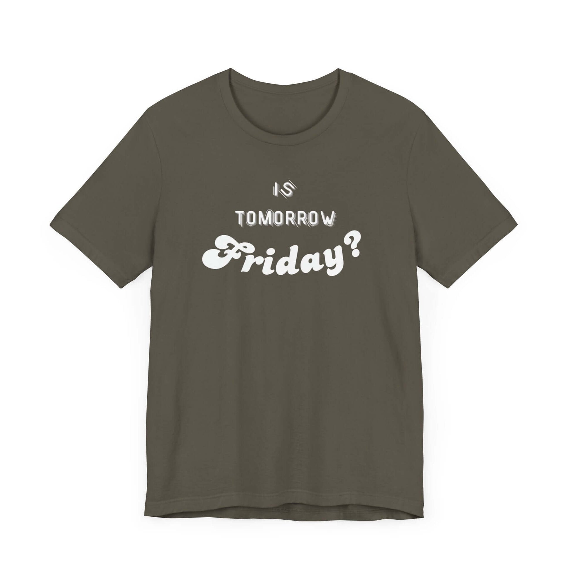 Is Tomorrow Friday Short Sleeve T-Shirt - In Style Chics Boutique LLC