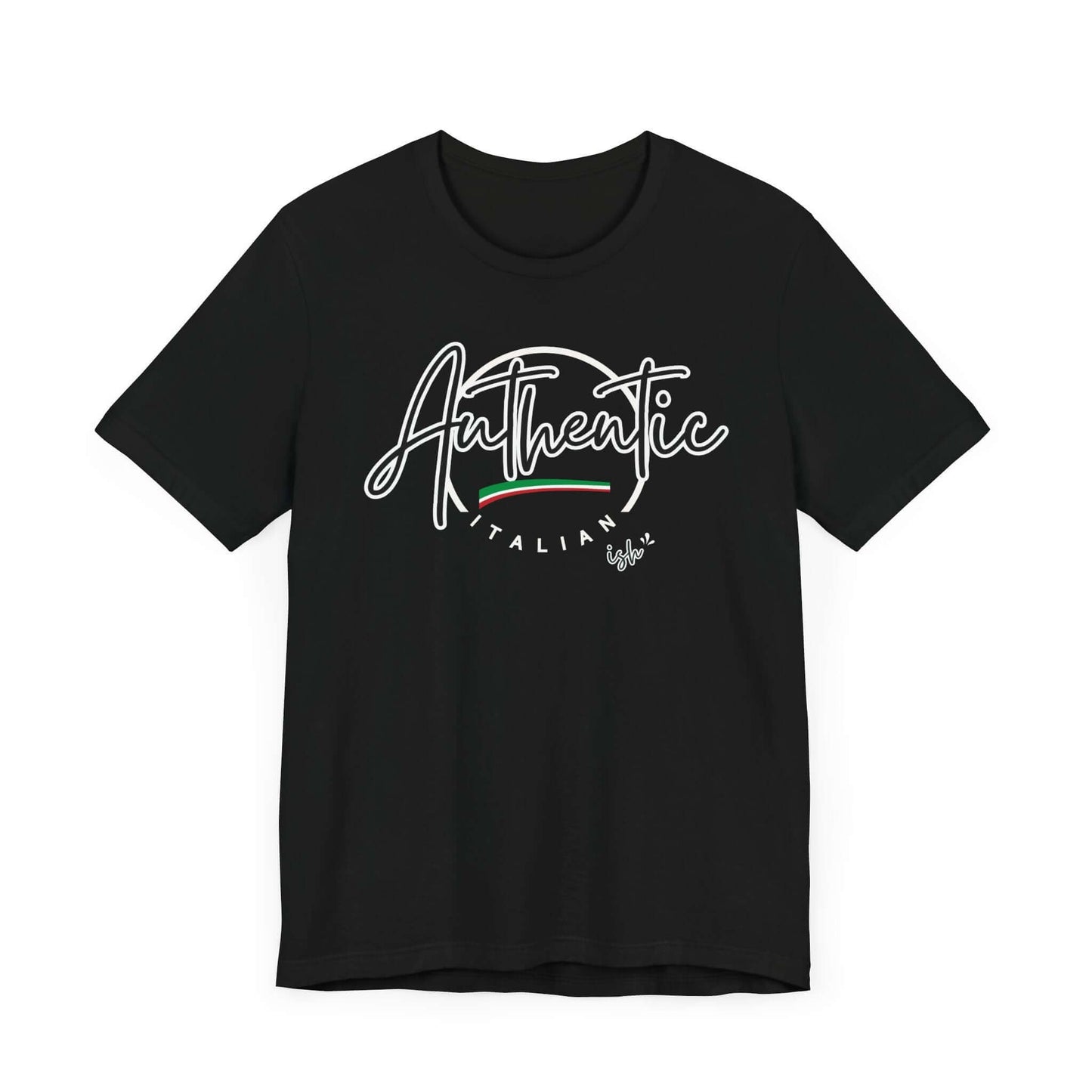 Italian Pride Short Sleeve Tee, Authentic Italian 'ish', Proud to be Italian 