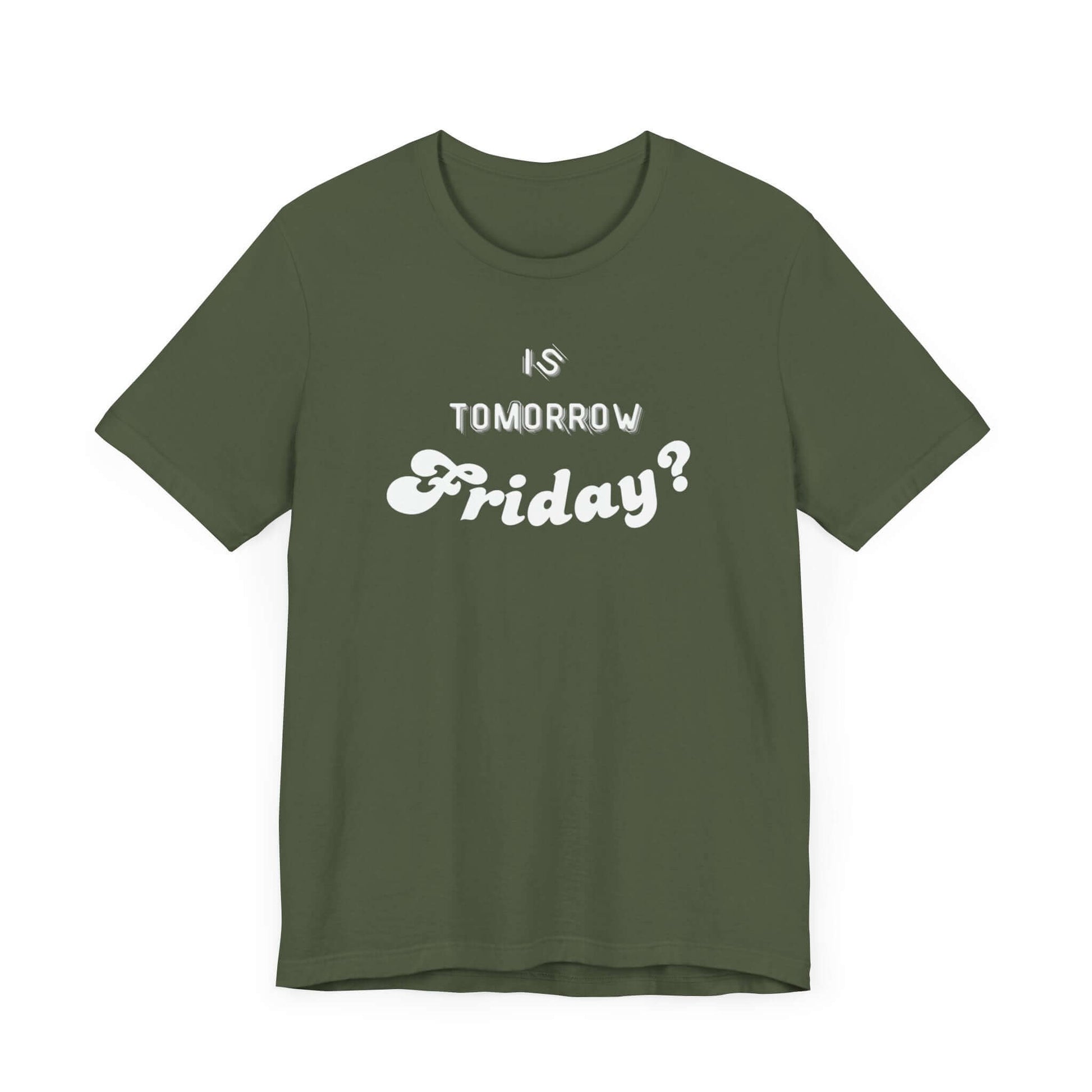 Is Tomorrow Friday Short Sleeve T-Shirt - In Style Chics Boutique LLC