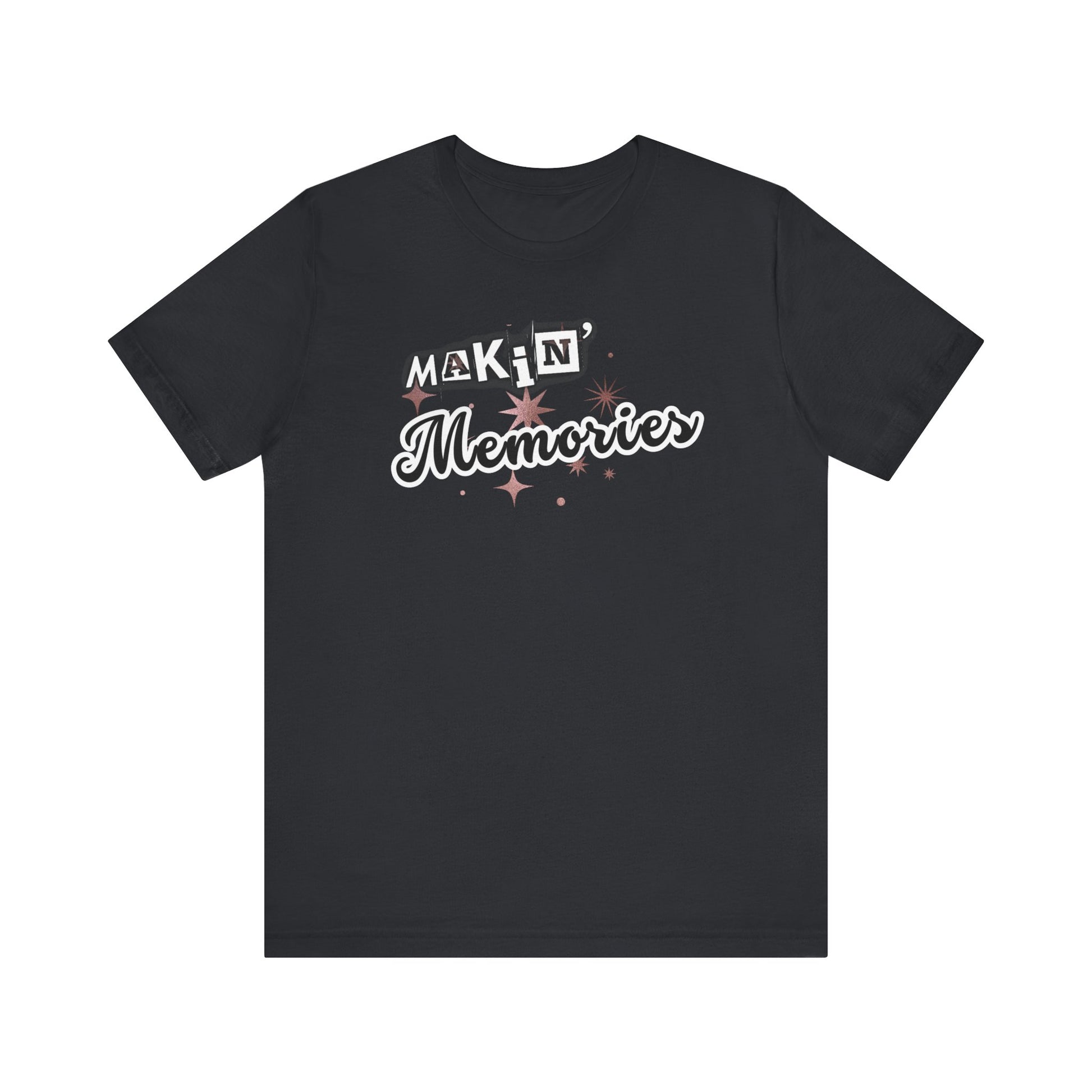 Unisex Jersey Short Sleeve Graphic T-Shirt "Makin' Memories" - In Style Chics Boutique LLC