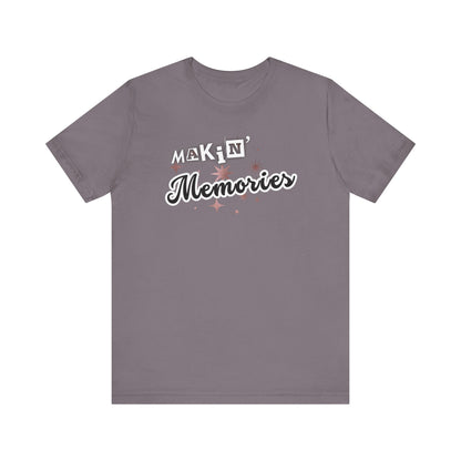 Unisex Jersey Short Sleeve Graphic T-Shirt "Makin' Memories" - In Style Chics Boutique LLC