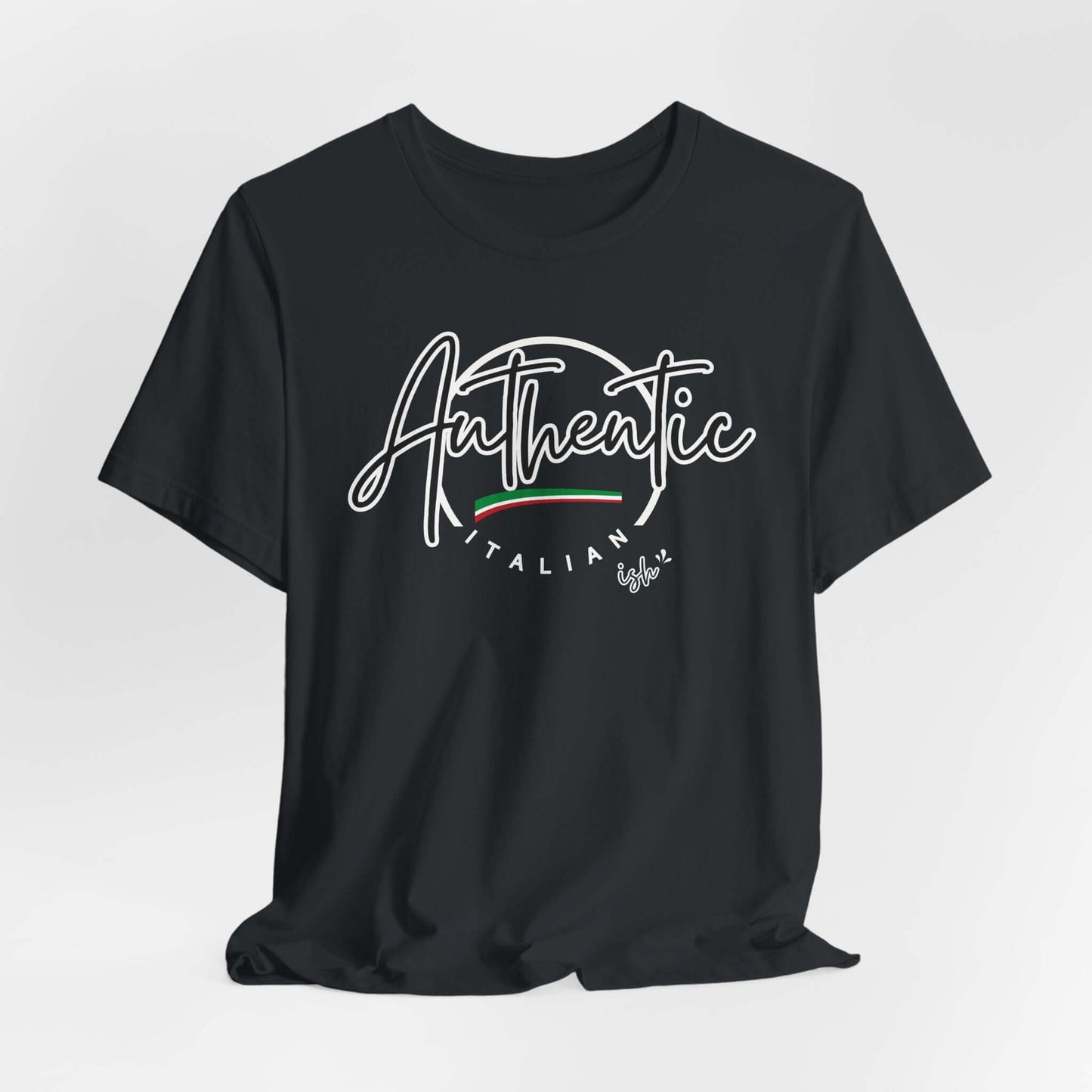Italian Pride Short Sleeve Tee, Authentic Italian 'ish', Proud to be Italian 