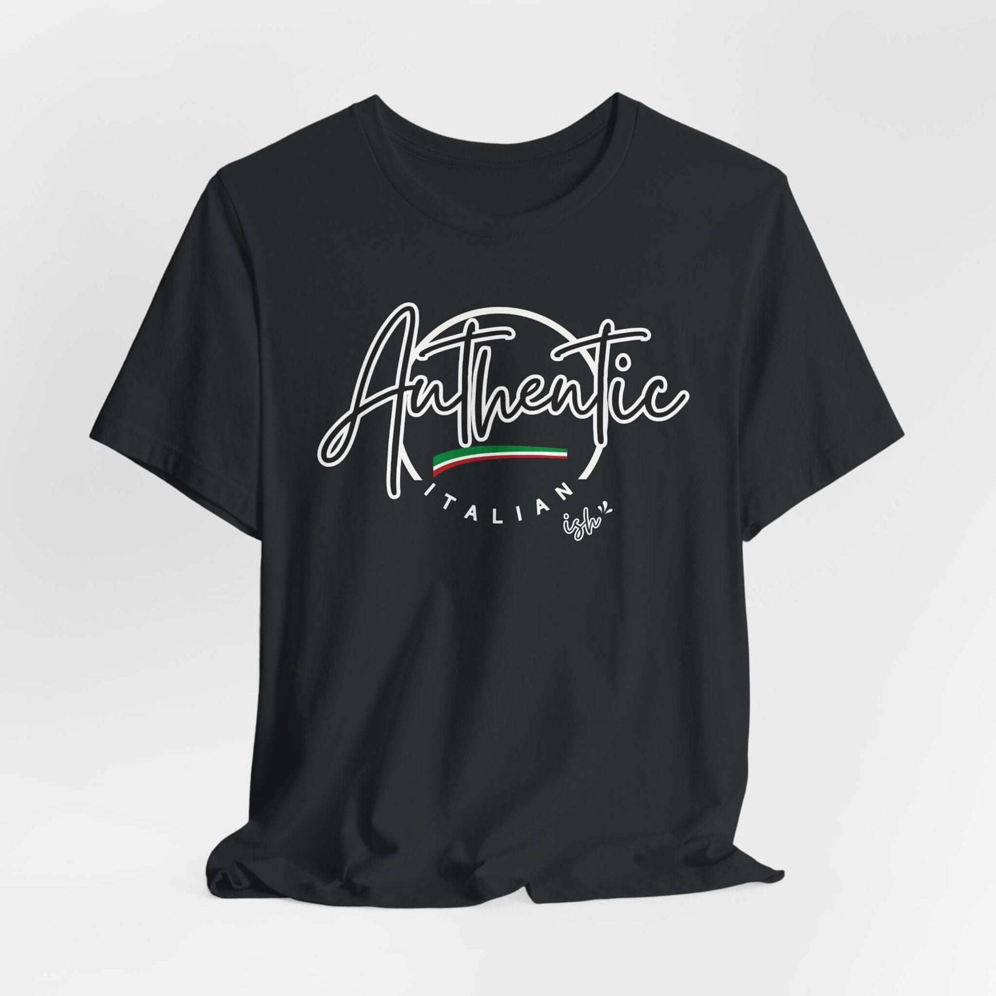 Italian Pride Short Sleeve Tee, Authentic Italian 'ish', Proud to be Italian 