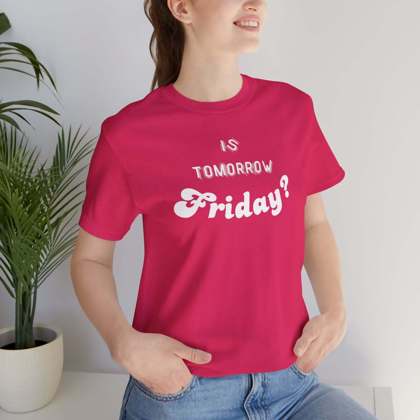 Is Tomorrow Friday Short Sleeve T-Shirt - In Style Chics Boutique LLC