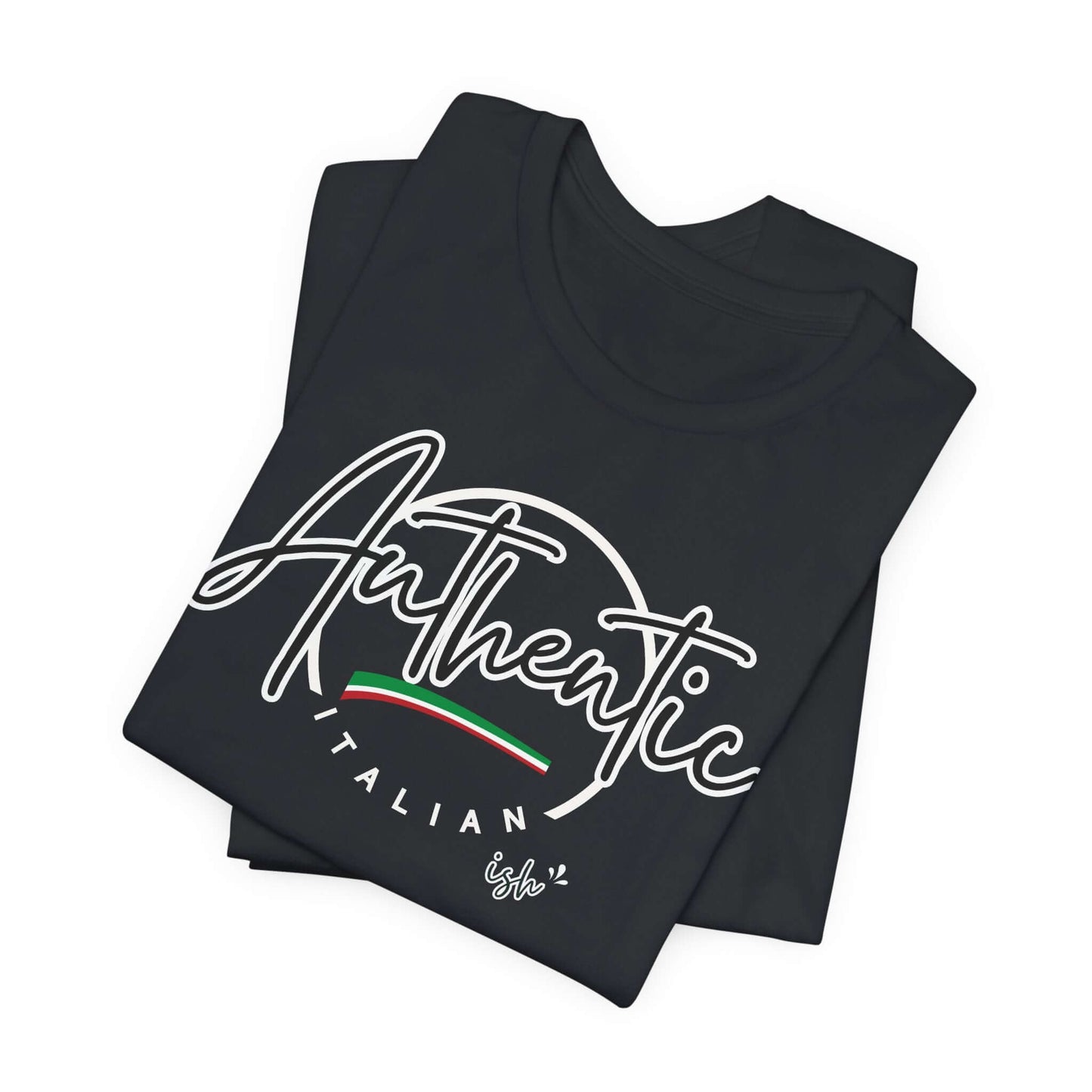 Italian Pride Short Sleeve Tee, Authentic Italian 'ish', Proud to be Italian 
