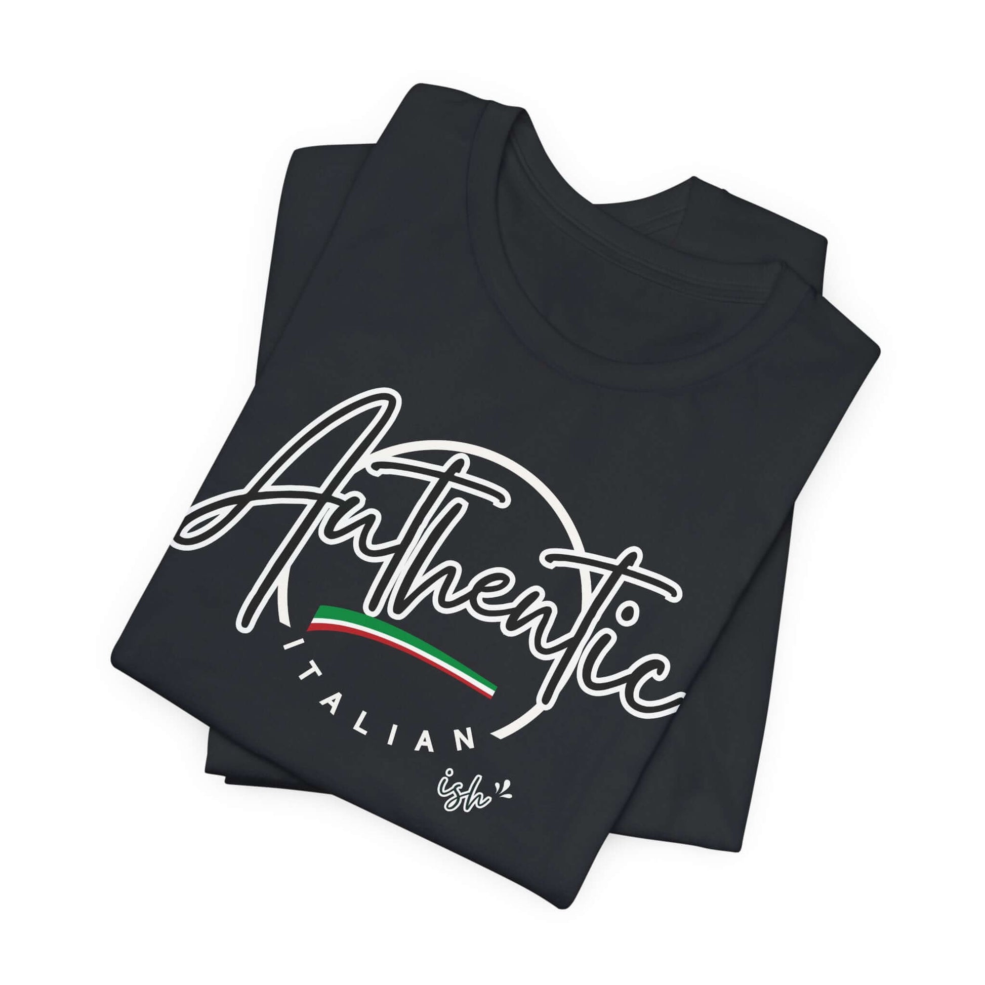 Italian Pride Short Sleeve Tee, Authentic Italian 'ish', Proud to be Italian 