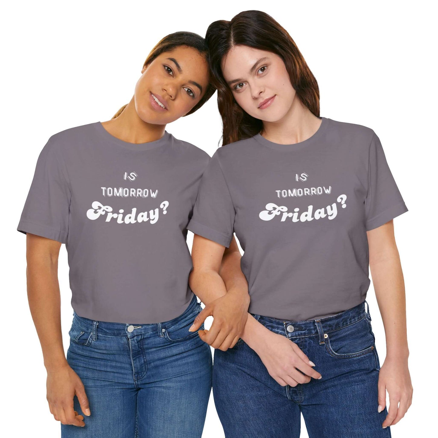 Is Tomorrow Friday Short Sleeve T-Shirt - In Style Chics Boutique LLC