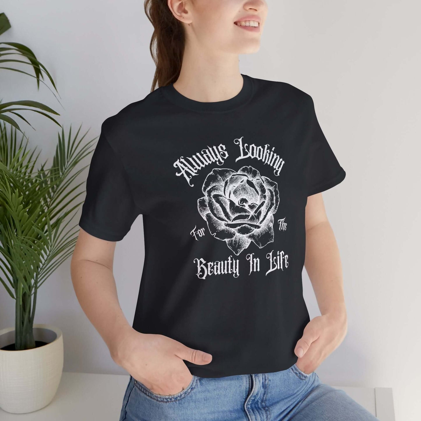 Rose Tee - 'Always Looking for the Beauty in Life' Design - Obsession Expressions - In Style Chics Boutique Cute Graphic T-shirts