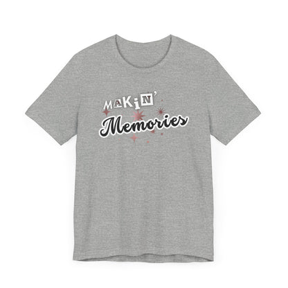 Unisex Jersey Short Sleeve Graphic T-Shirt "Makin' Memories" - In Style Chics Boutique LLC