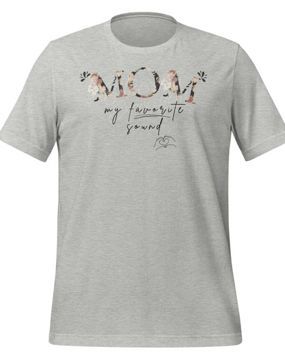 Mom ~ Favorite Sound Floral T-Shirt, Gift for Moms