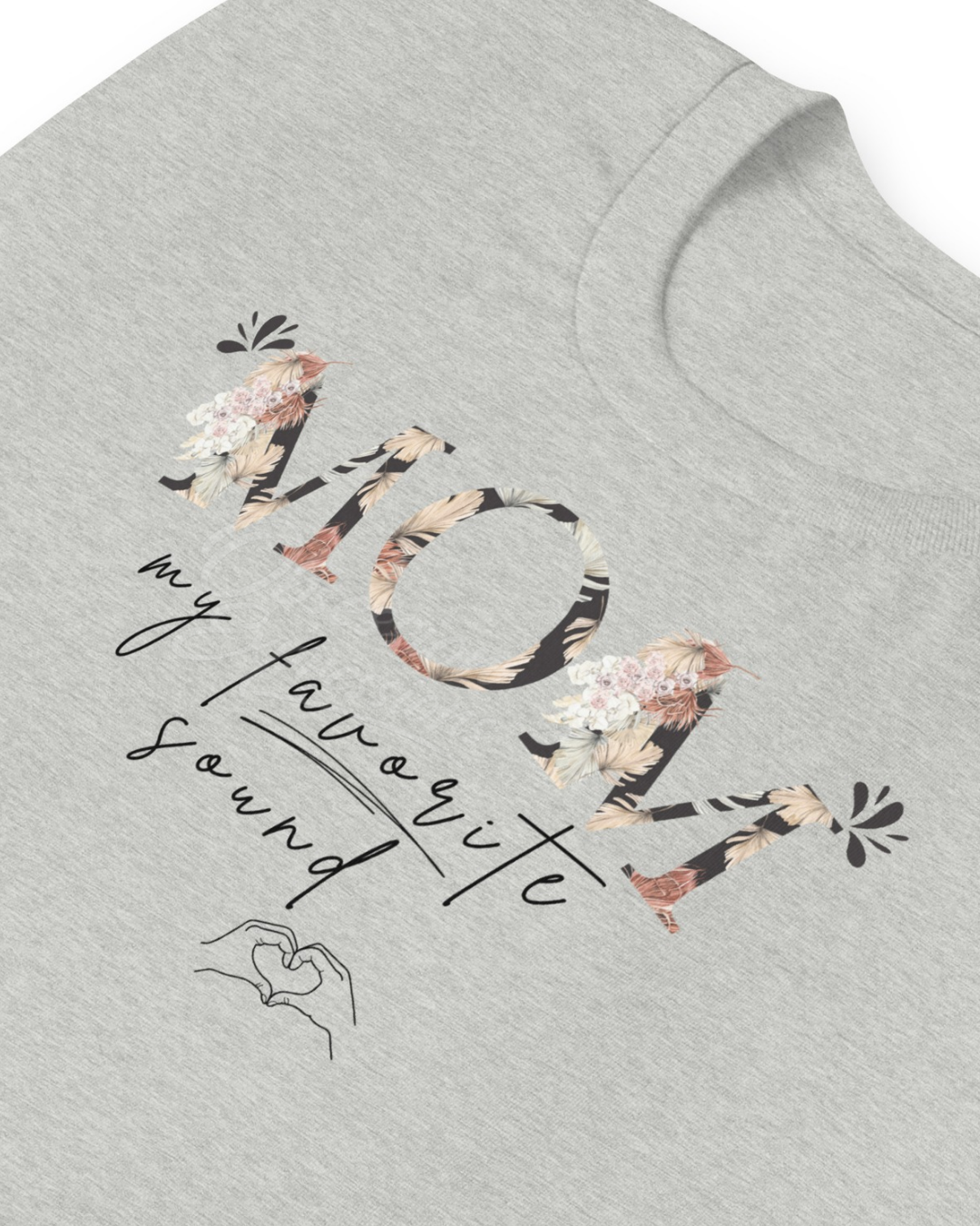 Mom ~ Favorite Sound Floral T-Shirt, Gift for Moms