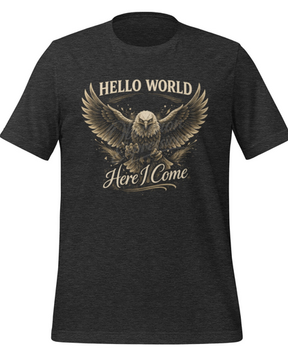 Hello World Here I Come Inspirational T-Shirt | Tech Humor